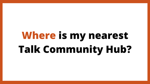 Where is my nearest Talk Community Hub?